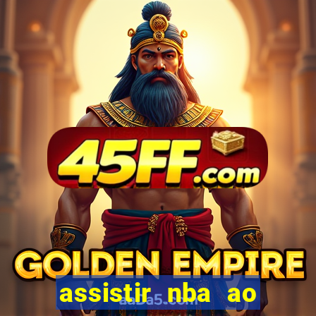 assistir nba ao vivo multicanais